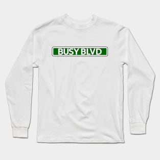 Busy Blvd Street Sign Long Sleeve T-Shirt